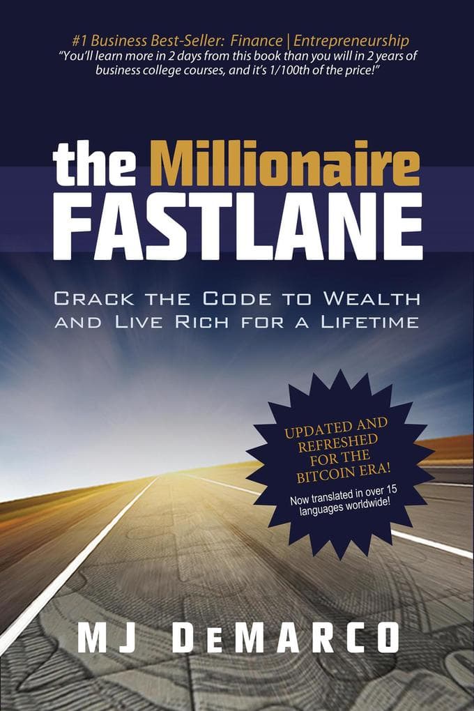 The Millionaire Fastlane: Crack the Code to Wealth and Live Rich for a Lifetime
