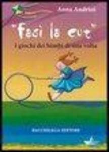 Fasì la cùt. I giochi dei bimbi di una volta