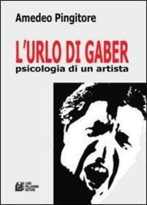 L' urlo di Gaber. Psicologia di un artista