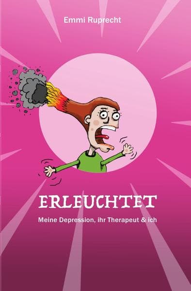 Erleuchtet: Meine Depression, ihr Therapeut & ich