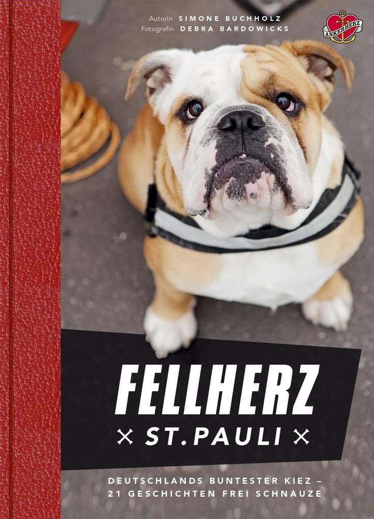 Fellherz St. Pauli: Deutschlands buntester Kiez - 21 Geschichten frei Schnauze