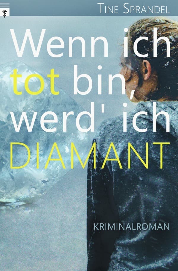 Wenn ich tot bin, werd' ich Diamant: Kriminalroman