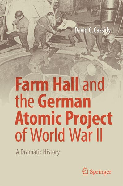 Farm Hall and the German Atomic Project of World War II
