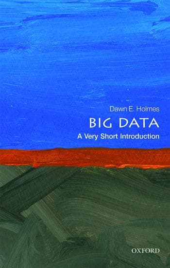 Big Data: A Very Short Introduction