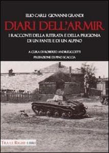 Diari dell'ARMIR. I raccontI della ritirata e della prigionia di un fante e di un alpino