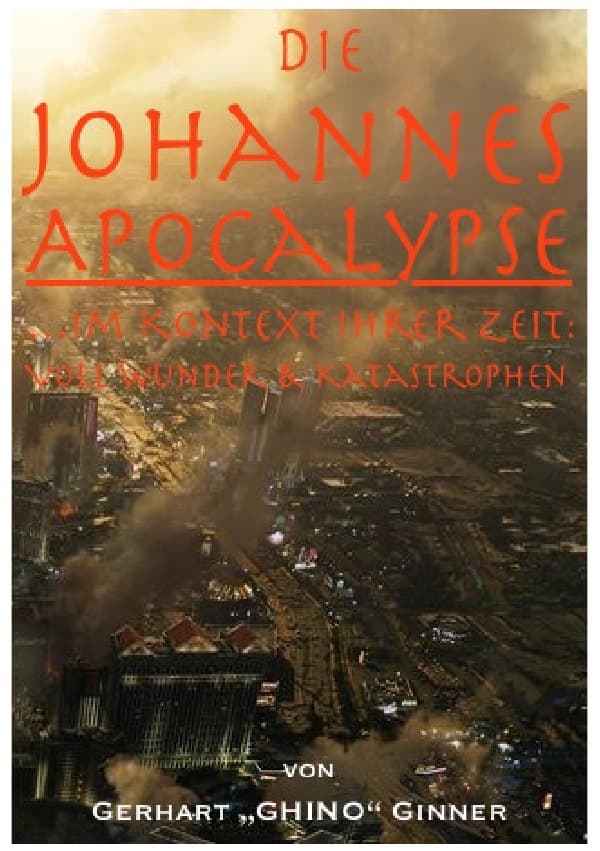 die Johannes-Apocalypse im Kontext ihrer Zeit: ...voll Wunder & Katastrophen!