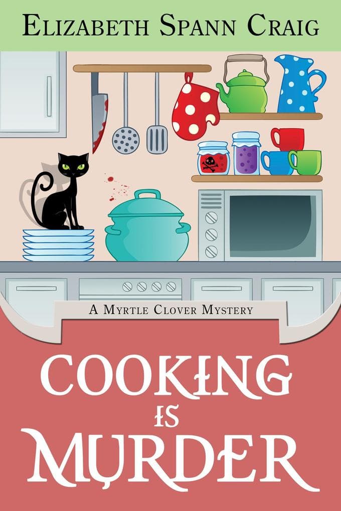 Cooking is Murder (A Myrtle Clover Cozy Mystery, #11)
