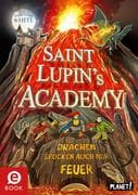 Saint Lupins Academy 2: Drachen spucken auch nur Feuer