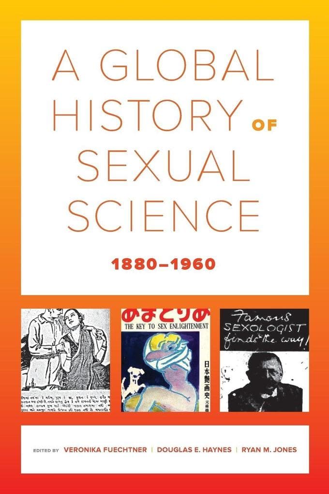 A Global History of Sexual Science, 1880-1960