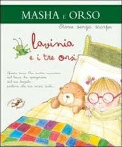 Lavinia e i tre orsi. Masha e orso
