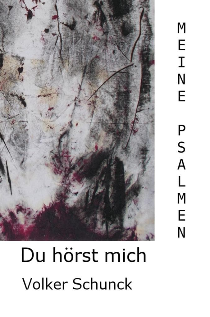 Du hörst mich: Meine Psalmen