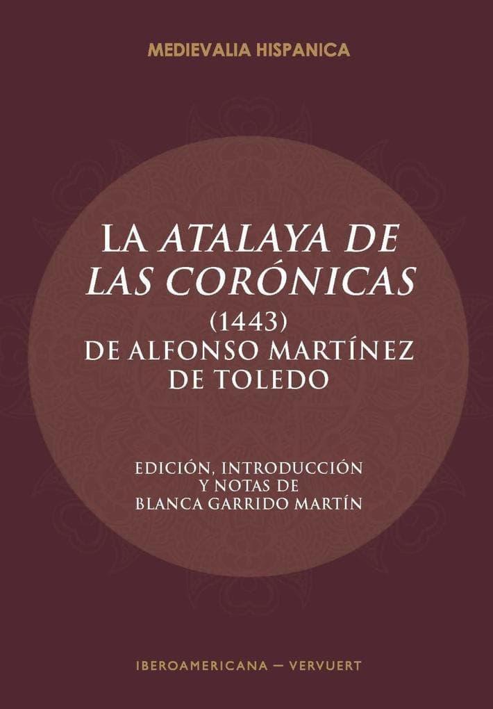 La "Atalaya de las corónicas" (1443) de Alfonso Martínez de Toledo