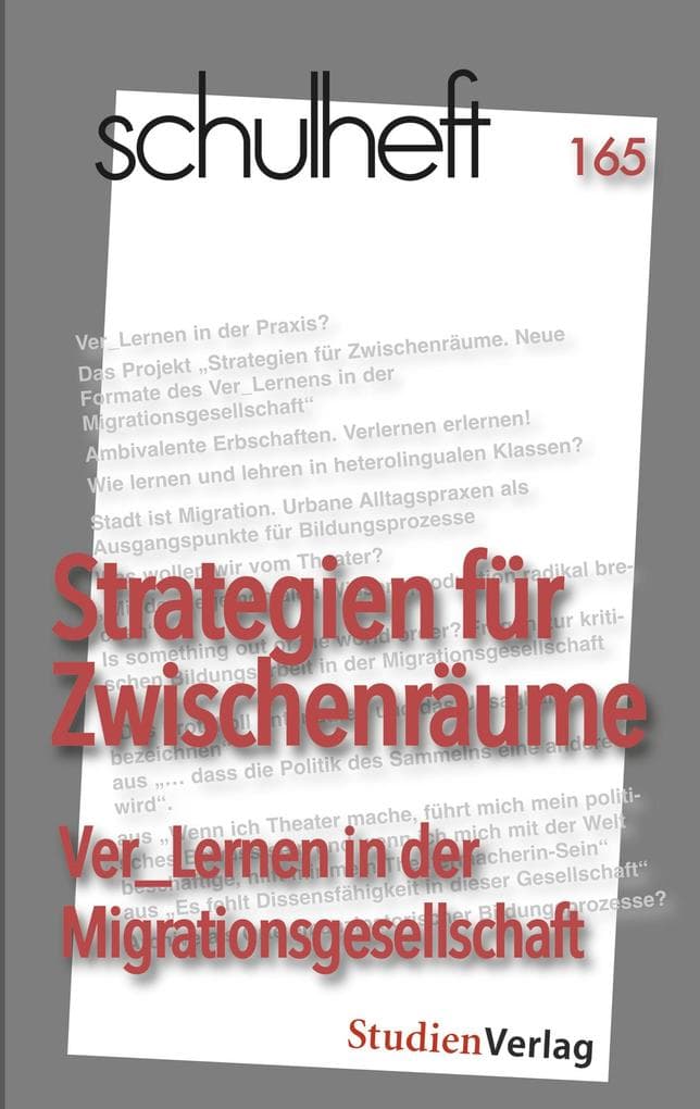 schulheft 165: Strategien für Zwischenräume. Ver_Lernen in der Migrationsgesellschaft