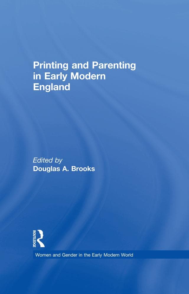 Printing and Parenting in Early Modern England
