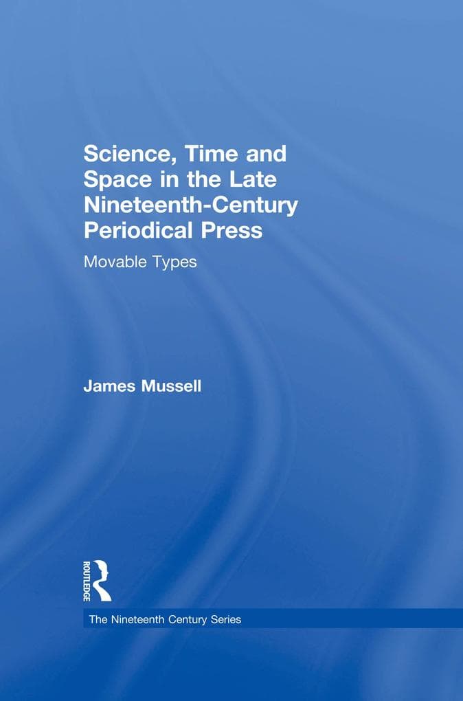 Science, Time and Space in the Late Nineteenth-Century Periodical Press