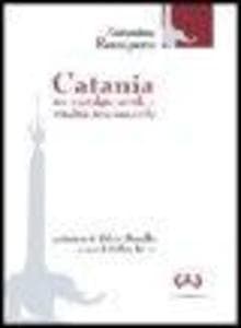 Catania. Tra nostalgia sottile e vitalità irrefrenabile
