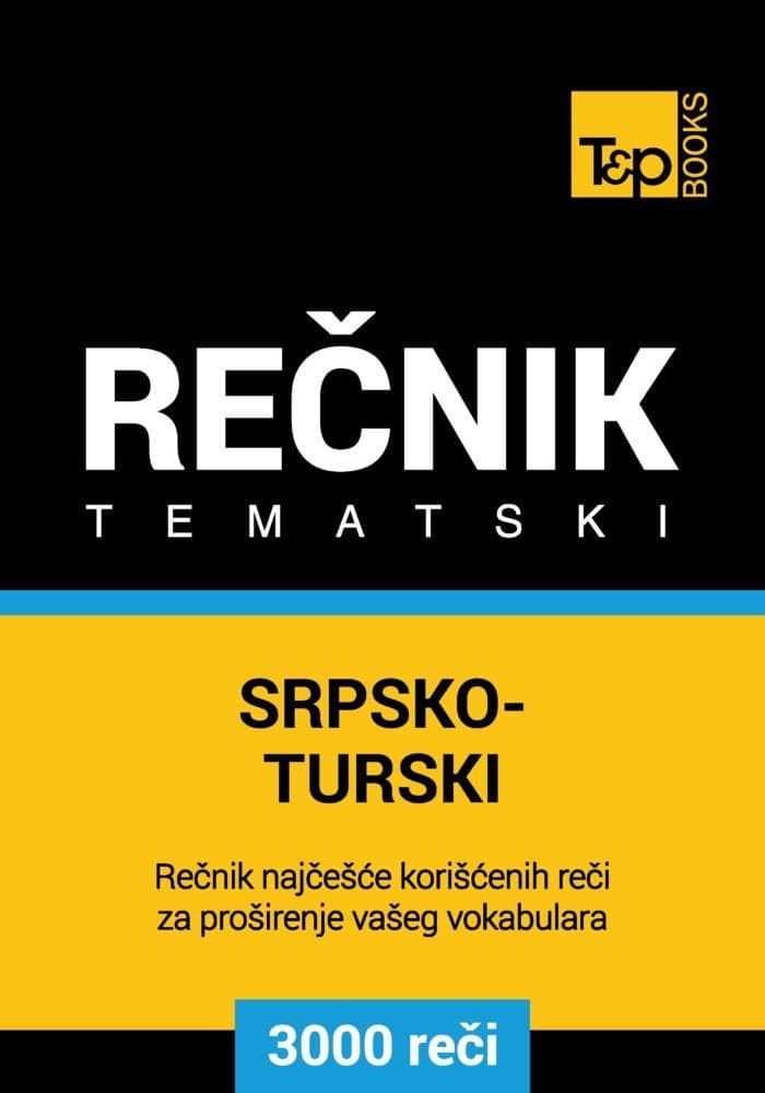 Srpsko-Turski tematski recnik - 3000 korisnih reci