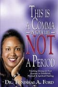 This is a Comma in Your Life, NOT a Period