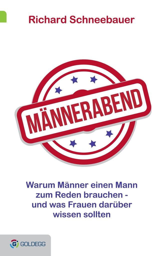 Männerabend: Warum Männer einen Mann zum Reden brauchen ... und was Frauen darüber wissen sollten