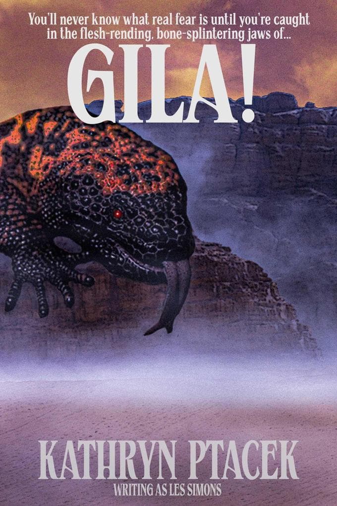 Gila! (Macabre Ink Resurrected Horrors, #10)
