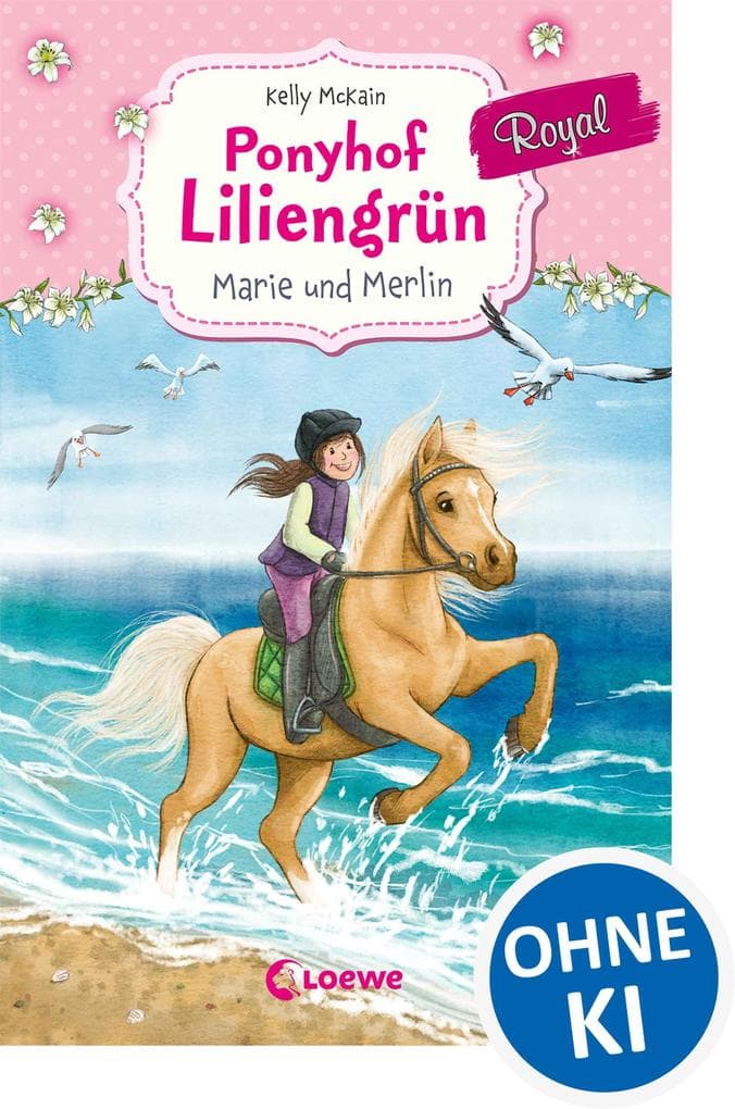 Ponyhof Liliengrün Royal (Band 1) - Marie und Merlin: ab 8 Jahre