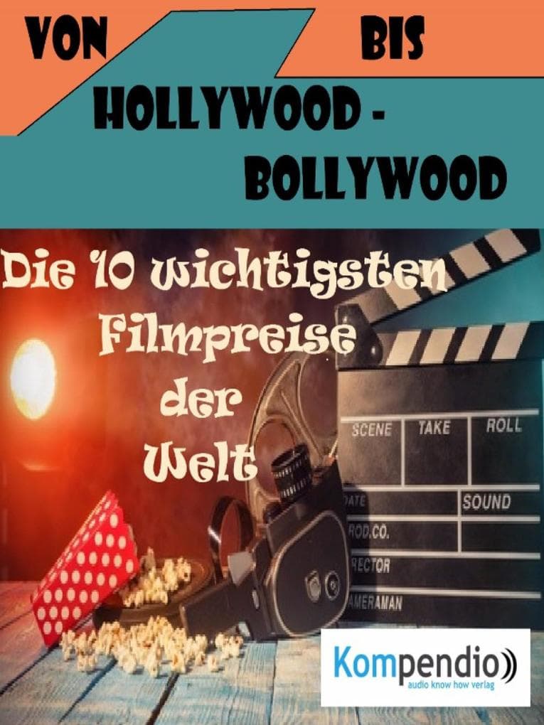 Von Hollywood bis Bollywood:: Die 10 wichtigsten Filmpreise der Welt