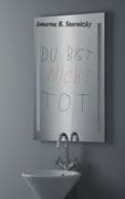 Du bist nicht tot