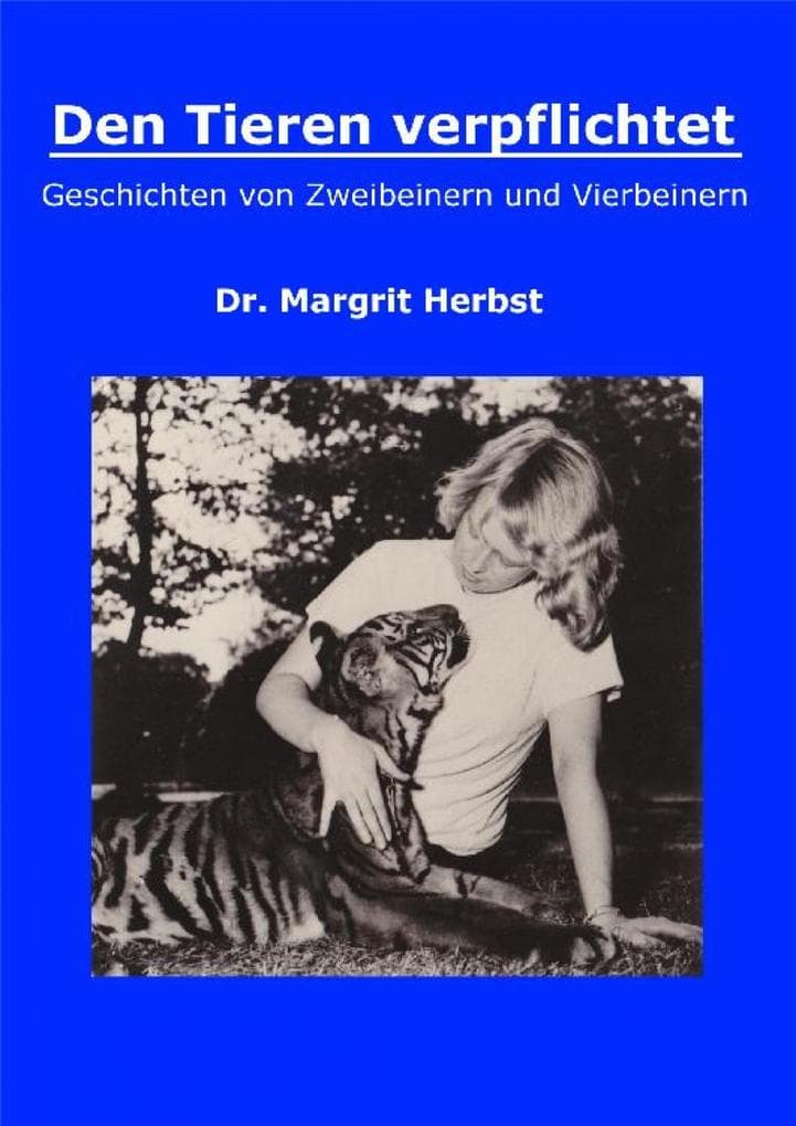 Den Tieren verpflichtet: Geschichten von Zweibeinern und Vierbeinern