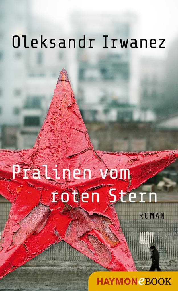 Pralinen vom roten Stern: Roman