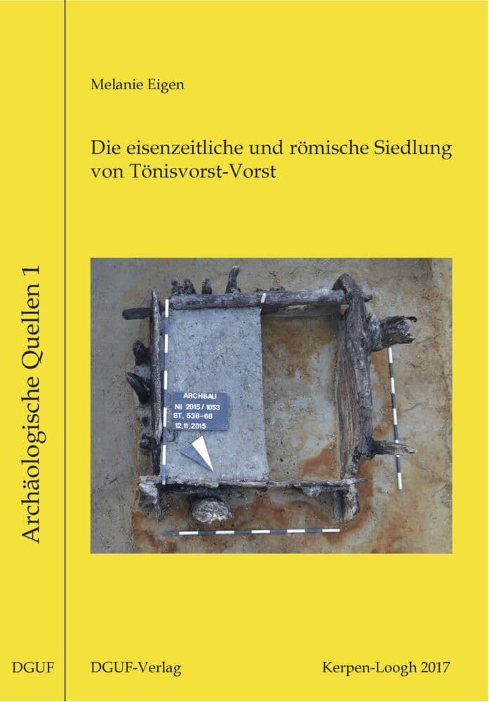 Die eisenzeitliche und römische Siedlung von Tönisvorst-Vorst (Kreis Viersen)