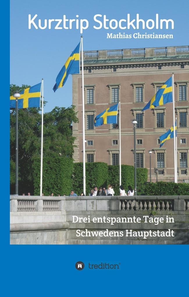 Kurztrip Stockholm: Drei entspannte Tage in Schwedens Hauptstadt