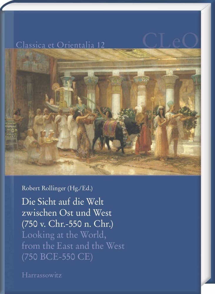 Die Sicht auf die Welt zwischen Ost und West (750 v. Chr. - 550 n. Chr.). Looking at the World from