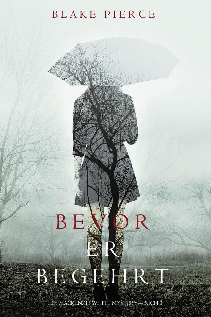 Bevor Er Begehrt (Ein Mackenzie White Krimi-Buch 3)