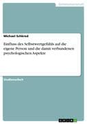 Einfluss des Selbstwertgefühls auf die eigene Person und die damit verbundenen psychologischen Aspek