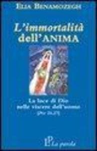 L' immortalità dell'anima. La luce di Dio nelle viscere dell'uomo (Prv 20,27)