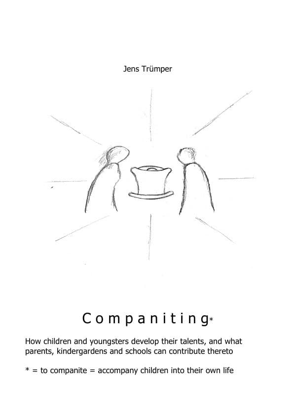 Companiting: How children and youngsters develop their talents, and what parents, kindergardens and schools can contribute thereto