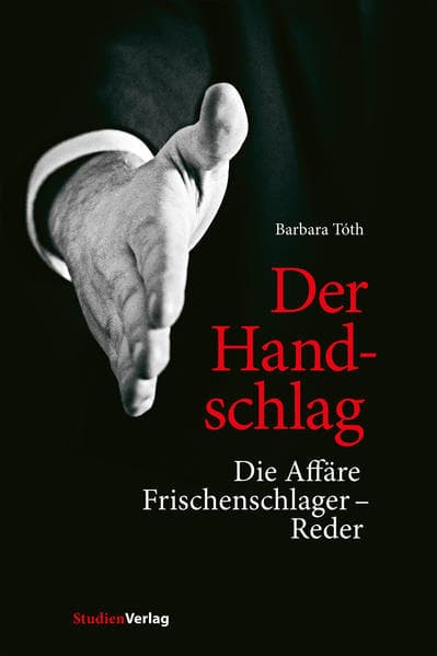 Der Handschlag: Die Affäre Frischenschlager - Reder