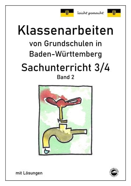 Klassenarbeiten von Grundschulen in Baden-Württemberg Sachunterricht 3/4 mit ausführlichen Lösungen