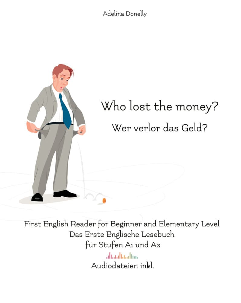 Who lost the money? Wer verlor das Geld?, m. 14 Audio