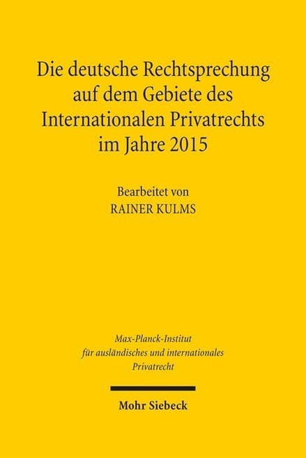 Die deutsche Rechtsprechung auf dem Gebiete des Internationalen Privatrechts im Jahre 2015, m. CD-RO