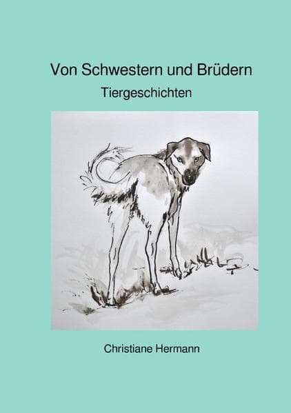 Von Schwestern und Brüdern: Tiergeschichten