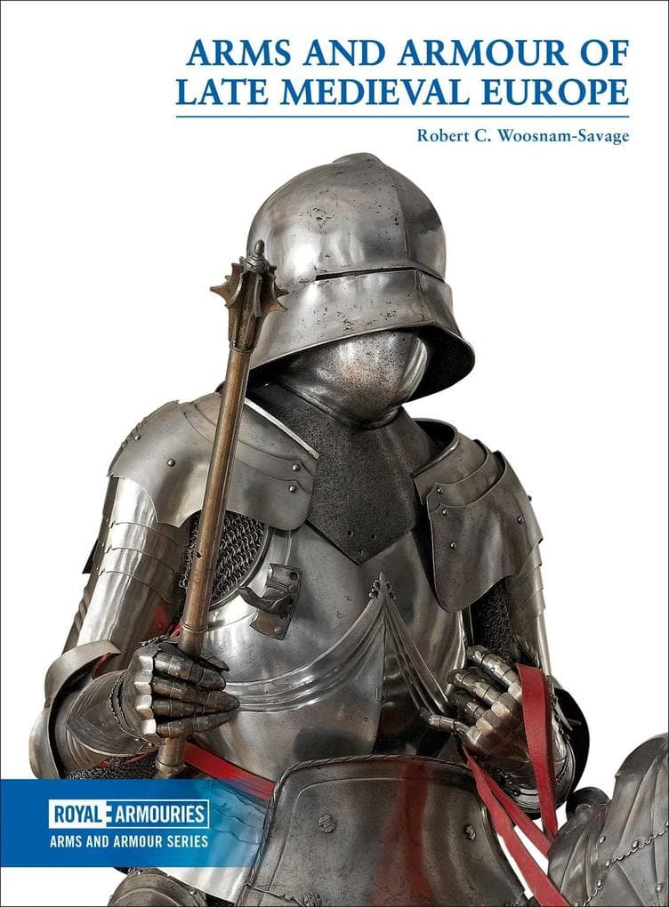 Arms & Armour of Late Medieval Europe