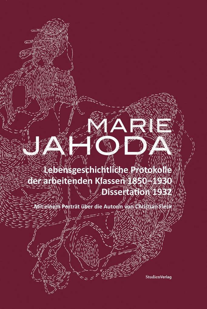 Lebensgeschichtliche Protokolle der arbeitenden Klassen 1850-1930: Dissertation 1932