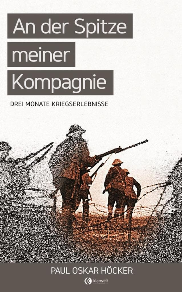 An der Spitze meiner Kompagnie: 3 Monate Kriegserlebnisse
