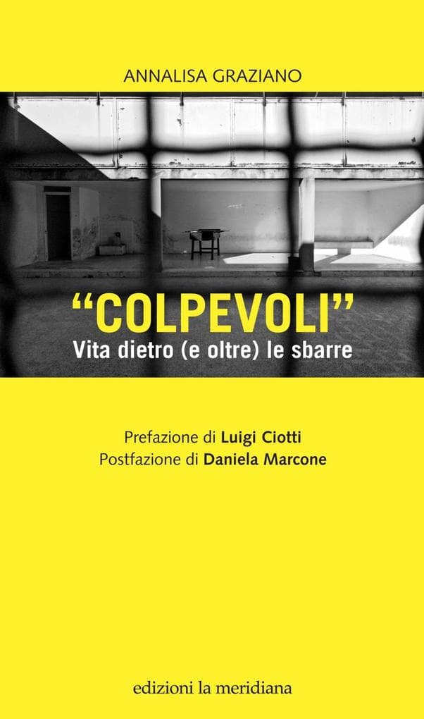 'Colpevoli'. Vita dietro (e oltre) le sbarre