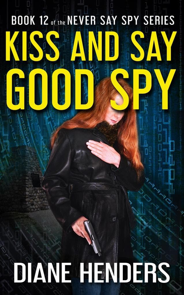 Kiss and Say Good Spy (Never Say Spy, #12)