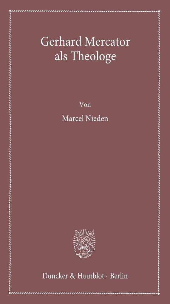 Gerhard Mercator als Theologe.