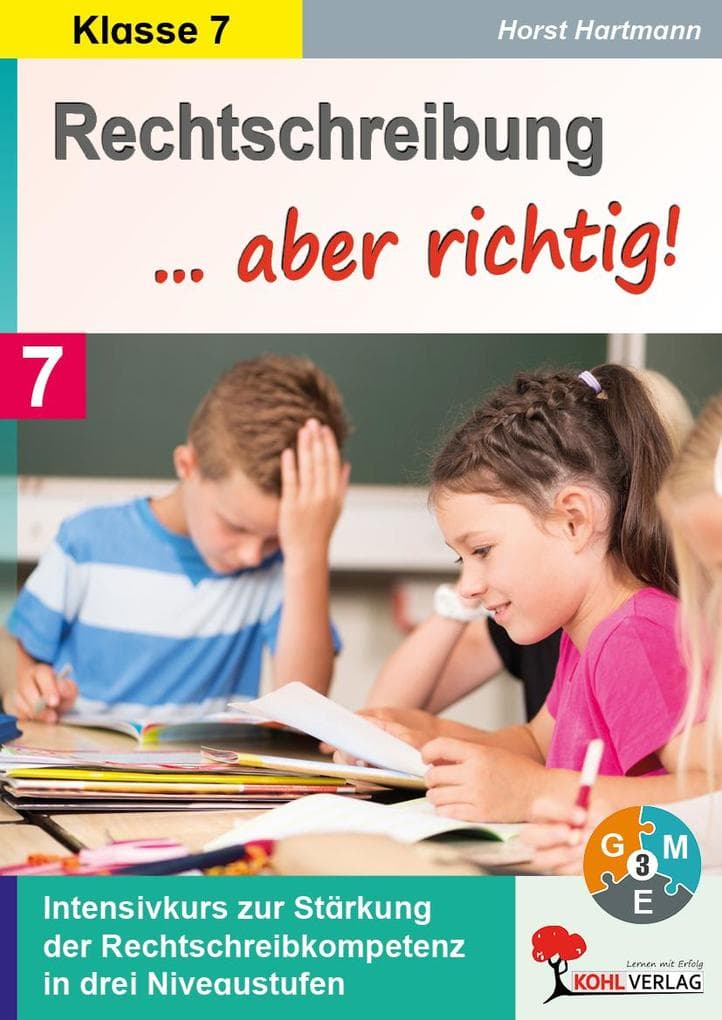 Rechtschreibung ... aber richtig! / Klasse 7