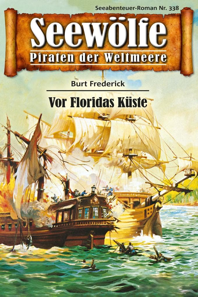 Seewölfe - Piraten der Weltmeere 338: Vor Floridas Küste