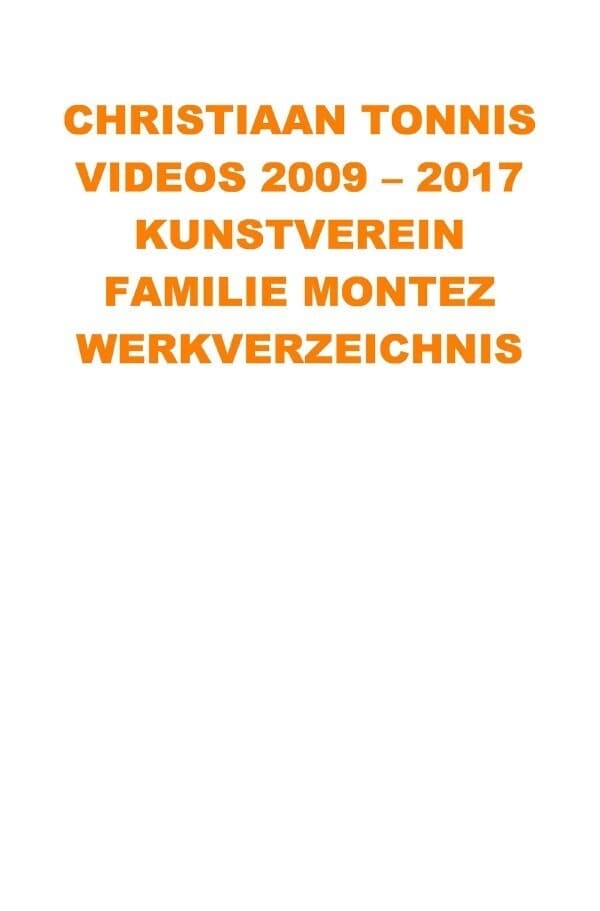 Gesamtausgabe / Videos 2009 - 2017 Kunstverein Familie Montez